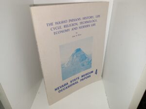 The Washo Indians: History, Life Cycle, Religion, Technology, Economy and Modern Life: Nevada State Museum Occasional Papers: 4 (1980) ~ by John A. Price