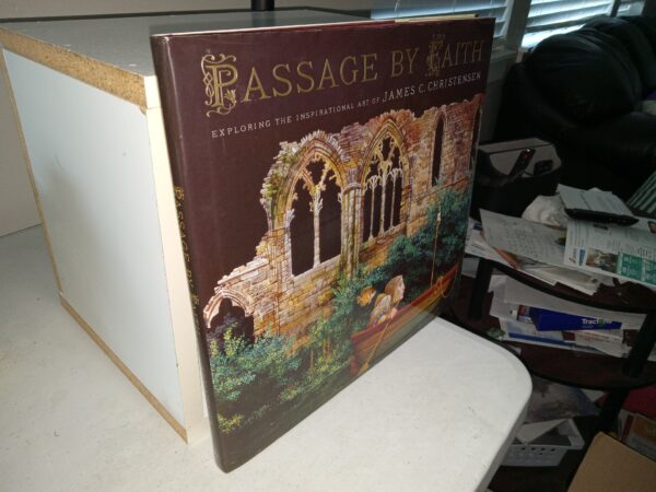Passage by Faith: Exploring the Inspirational Art of James C. Christensen (2012) ~ Text and illustrations by James C. Christensen