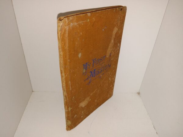 My First Mission, The First Book of the Faith-Promoting Series (1882) ~ by George Q. Cannon