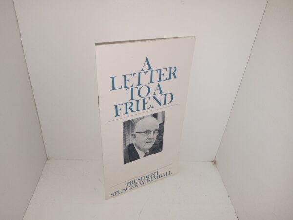 A Letter to a Friend (Pamphlet) (1978) ~ by President Spencer W. Kimball