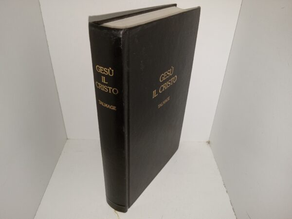 Gesù Il Cristo (Italian: Jesus the Christ) (Unknown Publishing Date) ~ by James E. Talmage