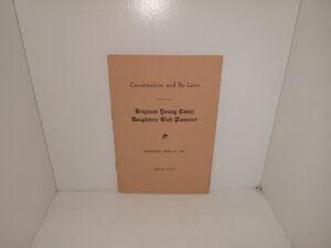 Constitution and By-Laws: Brigham Youn Camp Daughters Utah Pioneers (Rare) (1911) ~ Unknown Author