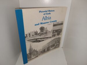 Pictorial History of Early Albia and Monroe County (1984) ~ Unknown Author