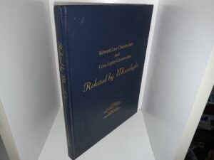 Related by moonlight: Edward Leo Chamberlain and Cora Esplin Chamberlain (2001) ~ Edited by Von Del Chamberlain, and Nola Chamberlain Covington, Graphic Design by Marsh Edward Chamberlain