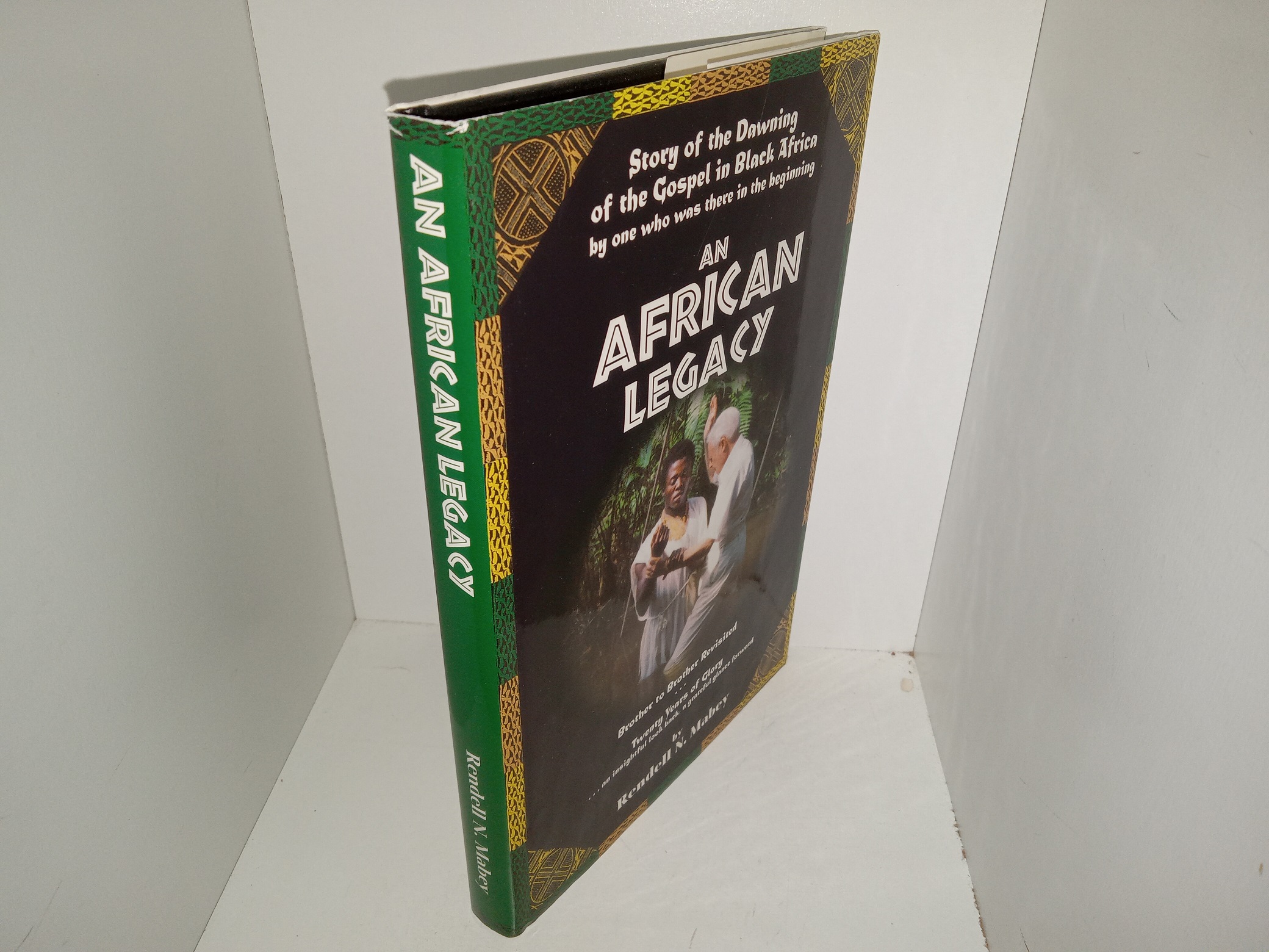An African Legacy: Story of the Dawning of the Gospel in Black Africa (Signed & Inscribed by the Author) (1998) ~ by Rendell N. Mabey