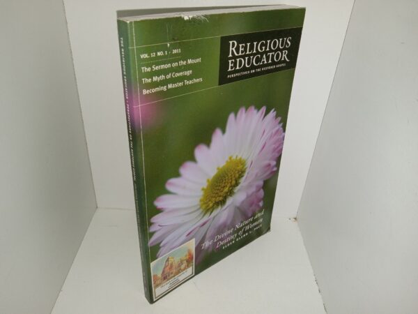 Religious Educator: Perspectives on the Restored Gospel: Vol. 12, No. 1, 2011 (2011)
