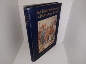 The Children’s Gateway to Bible-Story-Land (1923) ~ by Laura Merrihew Adams