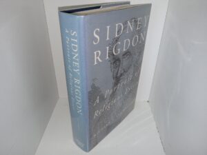 Sidney Rigdon: A Portrait of Religious Excess (Signed by the Author) (1994) ~ by Richard S. van Wagoner