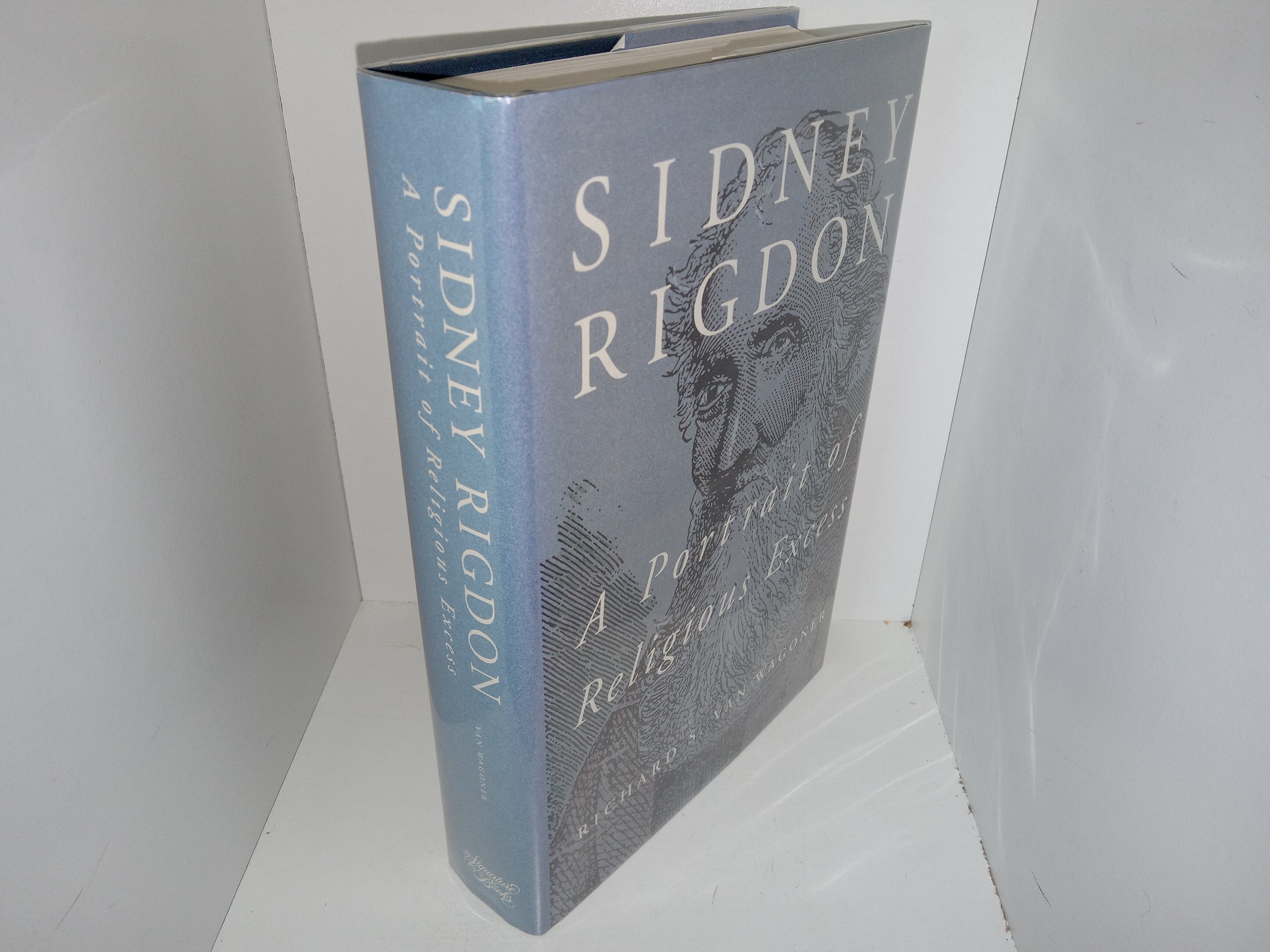 Sidney Rigdon: A Portrait of Religious Excess (Signed by the Author) (1994) ~ by Richard S. van Wagoner