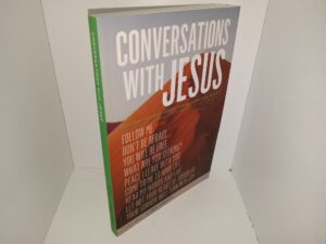 Conversations with Jesus: Getting to Know Jesus through His Own Words: Vol. 1 (Signed & Inscribed by the Author) (2021) ~ by Jeff Musgrave