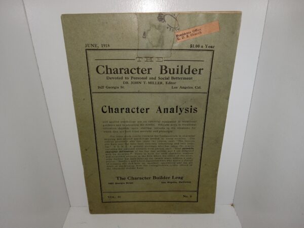 The Character Builder: Devoted to Personal and Social Betterment: Vol. 31, No. 6, June 1918 (Mailed to the LDS Church President's Office) (Uncut) (1918) ~ by Dr. John T. Miller