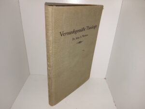 Vernunftgemäßr Theologie (German: Reasonable Theology) (1926) ~ by Dr. John A. Widtsoe