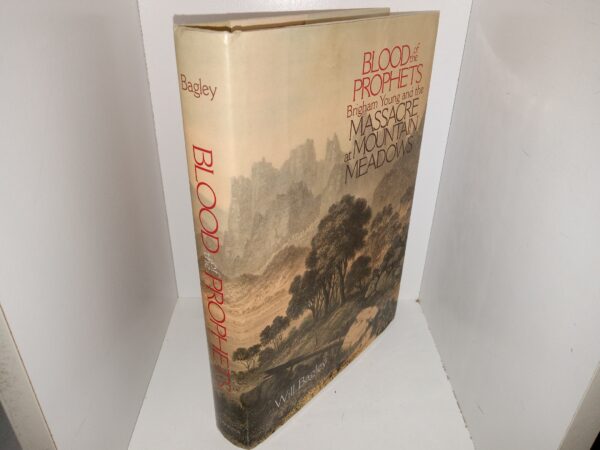 Blood of the Prophets: Brigham young and the Massacre at Mountain Meadows (Signed) (2002) ~ by Will Bagley
