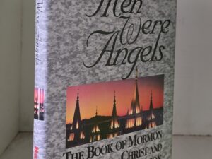 1995 — If Men Were Angels: The Book of Mormon, Christ and the Constitution — Brad E. Hainsworth
