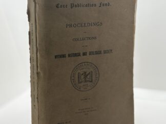 Proceedings and Collections of the Wyoming Historical and Geological Society Vol. XI 1910