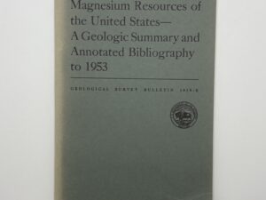 Magnesium Resources of the US – A Geologic Summary and Annotated Bibliography to 1953