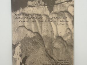 Guidebook to the Quarternary Geology Central and South Central Alaska – 1977