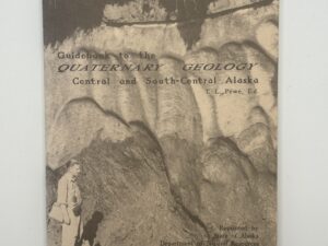 Guidebook to the Quarternary Geology Central and South Central Alaska – 1977