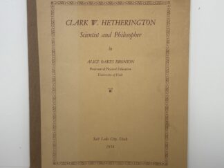 Clark W. Hetherington – Scientist and Philosopher (1958) by Alice Oakes Bronson