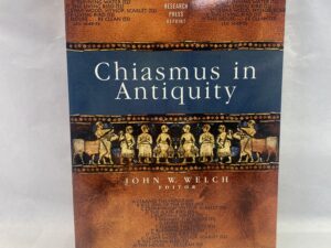 Chiasmus in Antiquity – Edited by John W. Welch – Paperback – 1981 – Reprint