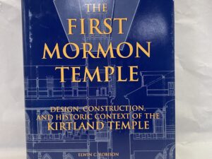 The First Mormon Temple – Elwin C. Robison – Hardcover with dust jacket – 1997