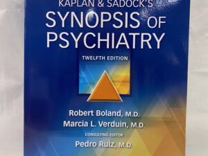 Kaplan and Sadock’s Synopsis of Psychiatry Twelfth Edition – Robert Boland, Marcia L. Verduin, and Pedro Ruiz – Paperback – 2022