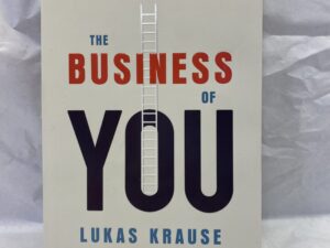 The Business of You – Lukas Krause – Hardcover with dust jacket – 2018