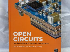 Open Circuits – Eric Schlaepfer and Windell H. Oskay – Hardcover – 2023