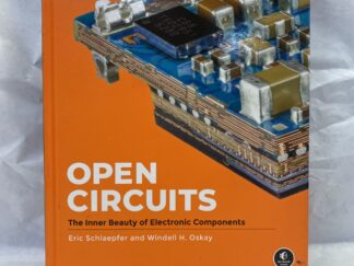 Open Circuits - Eric Schlaepfer and Windell H. Oskay - Hardcover - 2023