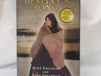 Upon Destiny’s Song – Mike Ericksen and Sage Steadman – Hardcover with dust jacket – 2013 – Includes CD