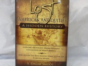 Lost American Antiquities – S. Edgar Smoot – Hardcover with dust jacket – 2014 – Includes CD
