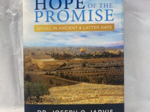 The Hope of the Promise – Dr. Joseph Q. Jarvis – Hardcover with dust jacket – 2021