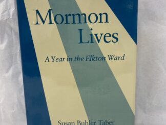 Mormon Lives – Susan Buhler Taber – Hardcover with dust jacket – 1993