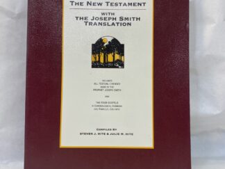 The New Testament with the Joseph smith Translation – Compiled by Steven J. Hite and Julie M. Hite – Paperback – 1989