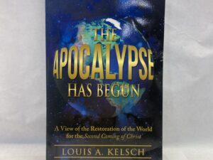 The Apocalypse Has Begun – Louis A. Kelsch – Paperback – 2015