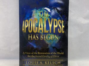 The Apocalypse Has Begun – Louis A. Kelsch – Paperback – 2015