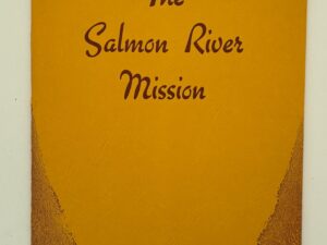 The Salmon River Mission (1963) by Kate B. Carter