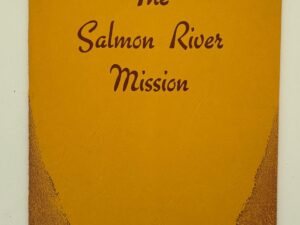 The Salmon River Mission (1963) by Kate B. Carter