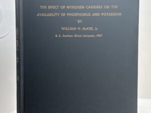 The Effect of Nitrogen Carriers on the Availability of Phosphorus and Potassium (1957) by William H. McKee
