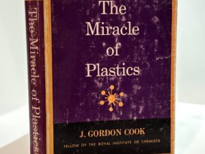 The Miracle of Plastics (1964) by J. Gordon Cook