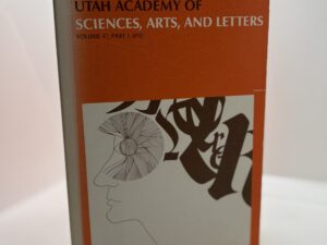 Proceedings of the Utah Academy of Sciences, Arts, and Letters Vol 47 Part1, 1970