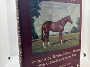 Thoroughbreds I have Know – Portraits by Richard Stone Reeves (1973)