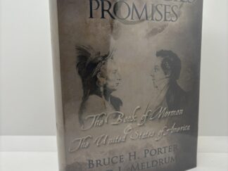 Prophecies and Promises – The Book of Mormon and the United States (2009) by Bruce H. Porter and Rod L. Meldrum
