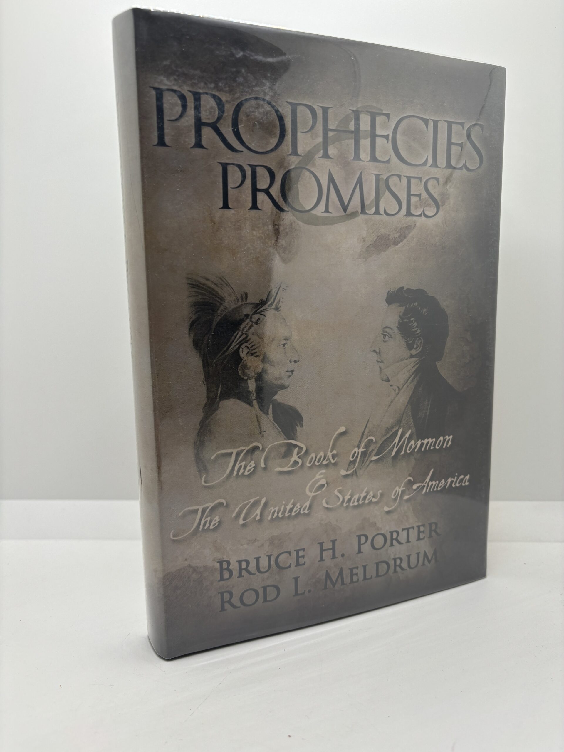 Prophecies and Promises – The Book of Mormon and the United States (2009) by Bruce H. Porter and Rod L. Meldrum