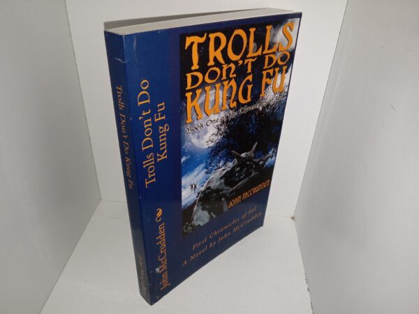 Trolls Don’t Do Kung Fu: Book One of the Chronicles of Sol (Signed & Inscribed by the Author) (2012) ~ by John McCrudder