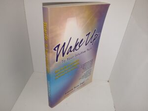 Wake Up To Your Intuitive Path: Open the Door to your Intuition, Understand the Law of Attraction, and Connect to your True Self (2007) ~ by Kimmie Rose Zapf