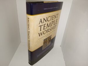 Temple on Mount Zion Series 1: Ancient Temple Worship: Proceedings of the Expound Symposium 14 May 2011 (New but with slight damage) (2014) ~ Edited by Matthew B. Brown, Jeffrey M. Bradshaw, Stephen D. Ricks, and John S. Thompson
