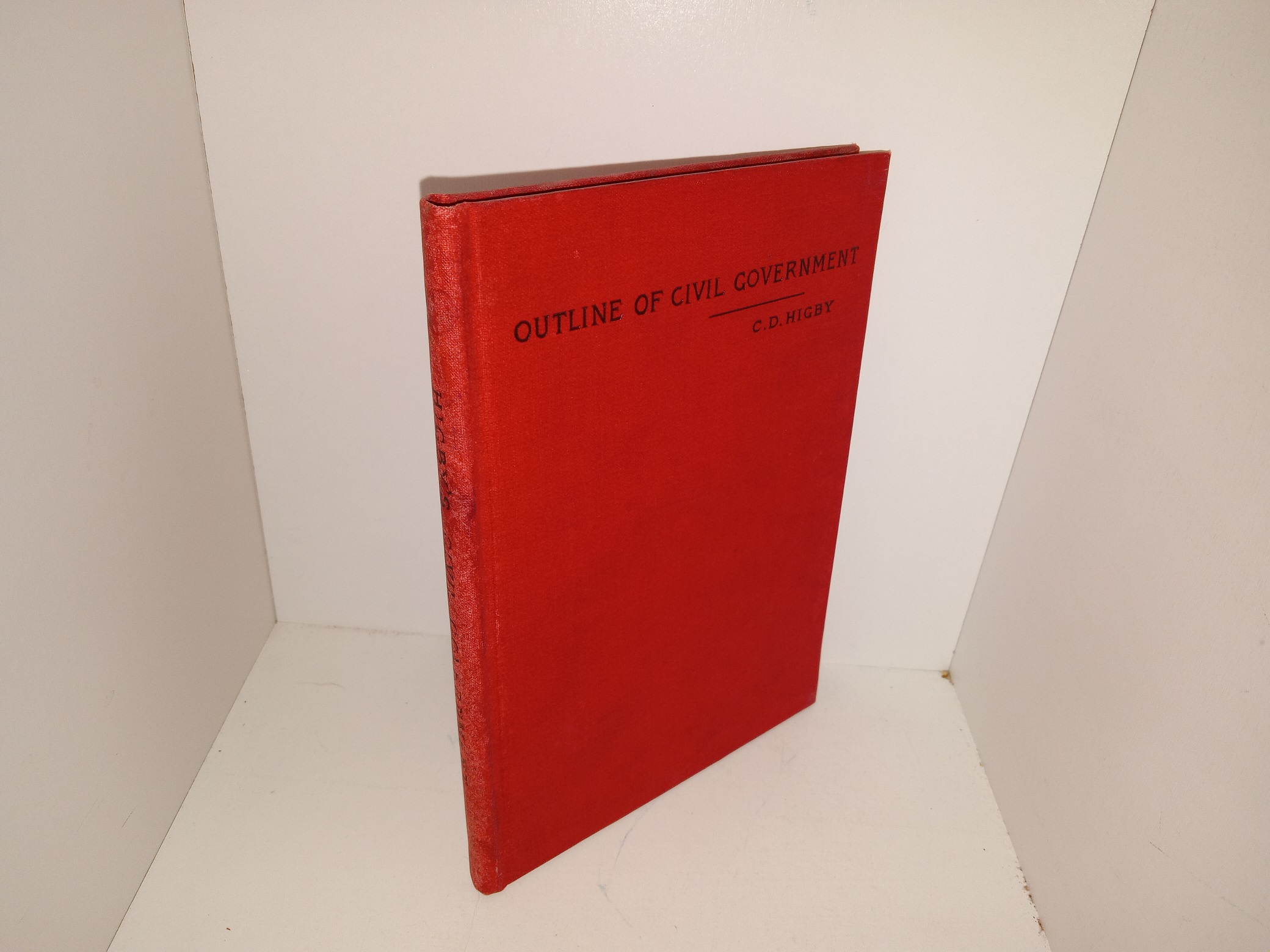 Outline of Civil Government (Presented by the Author) (1894) ~ by Clinton D. Higby, Ph.D.