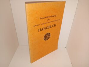 Frauenhilfsvereinigung der Kirche Jesu Christi der Heiligen der Letzten Tage Handbuch (German: Relief Society of The Church of Jesus Christ of Latter-day Saints Handbook) (1972) ~ Unknown Author