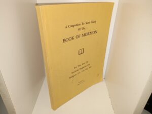 A Companion To Your Study Of the Book of Mormon For The Use Of Students Registered In Religion 121, 122, 421, 422 (1969) ~ Prepared by Daniel H. Ludlow